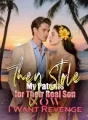 They Stole My Patents for Their Real Son—Now I Want Revenge cover