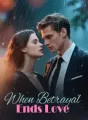 When Betrayal Ends Love cover