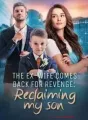 The Ex-Wife Comes Back for Revenge: Reclaim My Son cover
