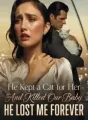 He Kept a Cat for Her And Killed Our Baby,He Lost Me Forever cover