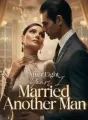After Eight Years, I Married Another Man cover