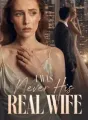 I Was Never His Real Wife cover