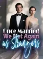 Once Married, We Met Again as Strangers cover
