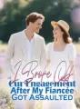 I Broke Off Our Engagement After My Fiancée Got Assaulted cover