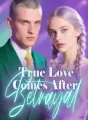 True Love Comes After Betrayal cover