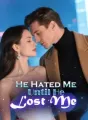 He Hated Me Until He Lost Me cover