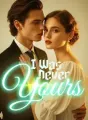I Was Never Yours cover