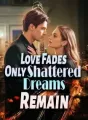 Love Fades Only Shattered Dreams Remain cover