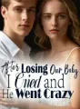 After Losing Our Baby, I Cried and He Went Crazy cover