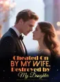 Cheated On by My Wife, Destroyed by My Daughter cover