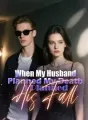 When My Husband Planned My Death, I Planned His Fall cover