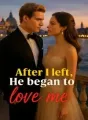 After I left, He began to love me. cover
