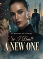He Burned My Future, So I Built a New One cover