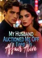 My Husband Auctioned Me Off to Keep His Affair Alive cover