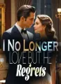 I No Longer Love, But He Regrets cover