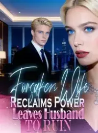Forsaken Wife Reclaims Power, Leaves Husband to Ruin