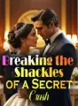 Breaking the Shackles of a Secret Crush cover