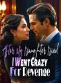 After My Daughter Died, I Went Crazy For Revenge cover