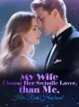 My Wife Choose Her Swindle Lover, than Me, Her Rich Husband cover