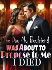The Day My Boyfriend was About to Propose to Me, I Died