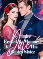 My Fiancé Erased My Memory to Date His Adopted Sister cover
