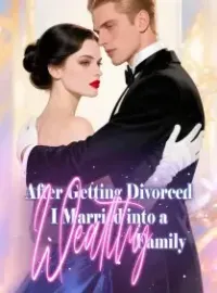 After Getting Divorced, I Married into a Wealthy Family