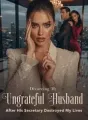 Divorcing My Ungrateful Husband,After His Secretary Destroyed My Lives cover