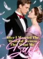 After I Married The 'Disabled' Heiress They Want Me Back cover