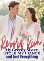 Reborn Rich My Greedy Sister Stole My Fiancé and Lost Everything cover