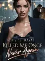 His Betrayal Killed Me Once , Never Again cover