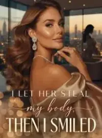 I Let Her Steal My Body,Then I Smiled