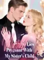 Married to Lies, Pregnant With My Sister’s Child cover