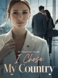 He Chased Her Abroad , I Chose My Country