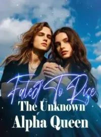 Fated To Rise : The Unknown Alpha Queen