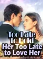 Too Late to Hold Her, Too Late to Love Her cover