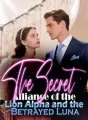 The Secret Alliance of the Lion Alpha and the Betrayed Luna cover