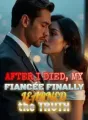 After I Died, My Fiancée Finally Learned the Truth cover