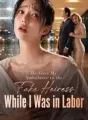 He Gave My Ambulance to the Fake Heiress While I Was in Labor cover