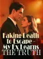 Faking Death to Escape - My Ex Learns the Truth cover