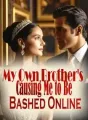 My Own Brother's Causing Me to Be Bashed Online cover