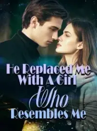He Replaced Me With A Girl Who Resembles Me