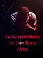 The Rejected Omega: On Your Knees, Alpha cover