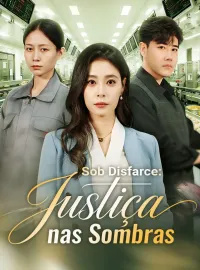 Sob Disfarce: Justiça nas Sombras