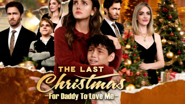 The Last Christmas For Daddy To Love Me-Full Movie Review & Where to Watch