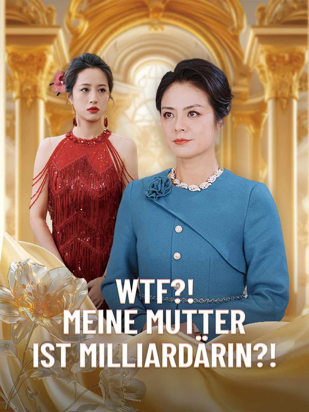 WTF?! Meine Mutter ist Milliardärin?!