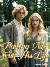 Paying Me with His Life