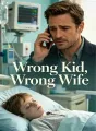 Wrong Kid, Wrong Wife cover