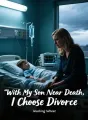 With My Son Near Death, I Choose Divorce cover