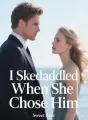 I Skedaddled When She Chose Him cover