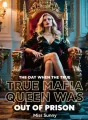 The Day When the True Mafia Queen Was out of Prison cover